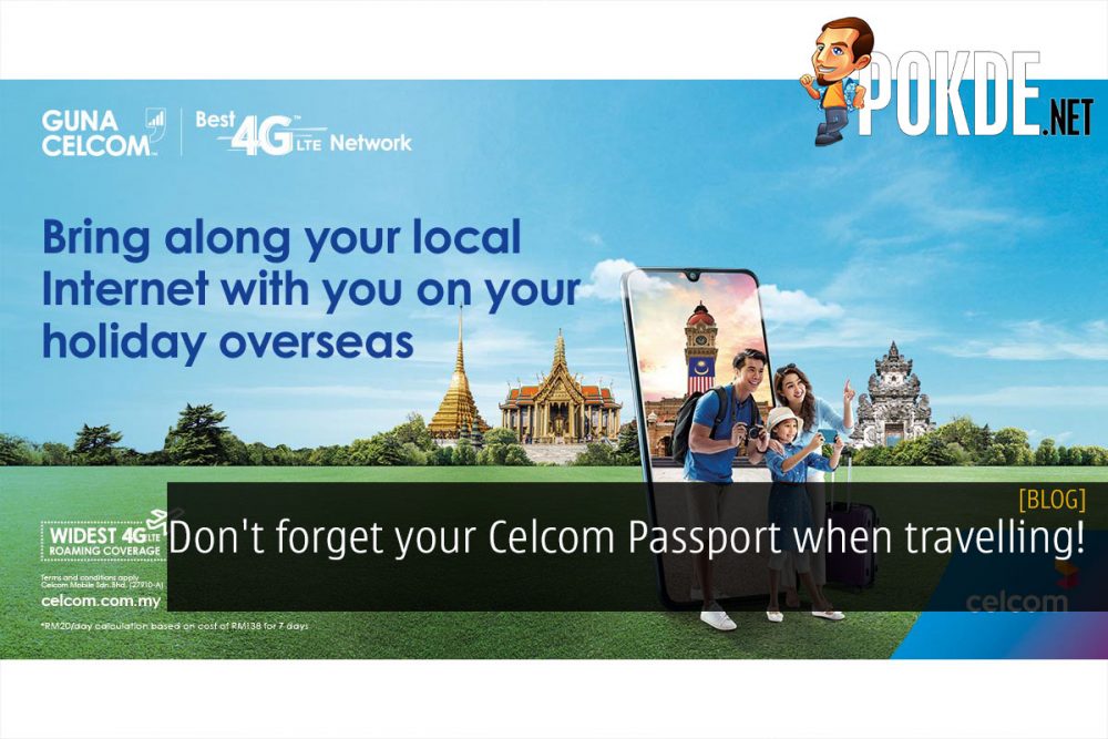 Don't forget your Celcom Passport when travelling! 24