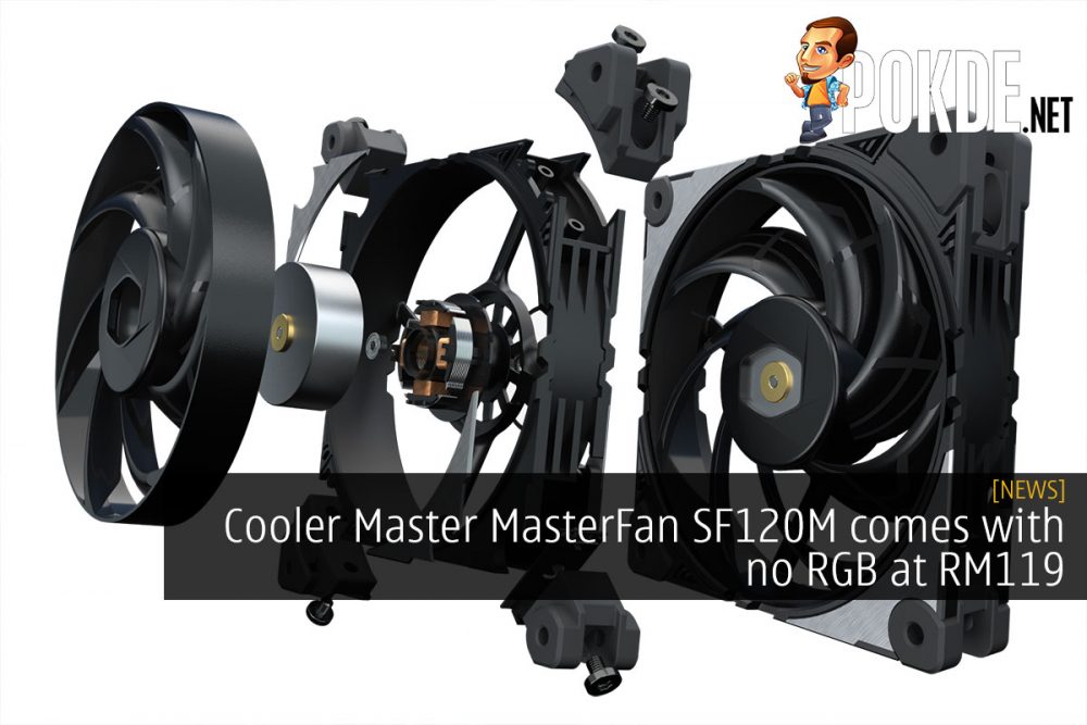 Cooler Master MasterFan SF120M comes with no RGB at RM119 23