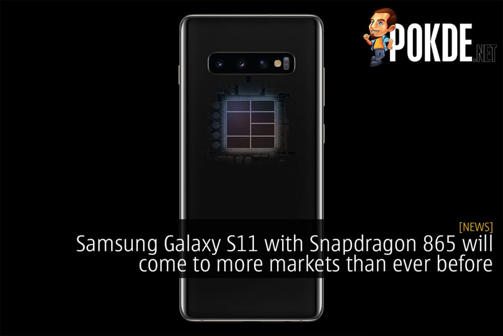 Samsung Galaxy S11 with Snapdragon 865 will come to more markets than ever before 23