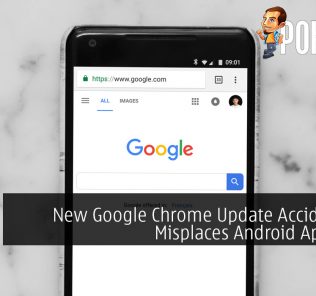 New Google Chrome Update Accidentally Misplaces Android App Data