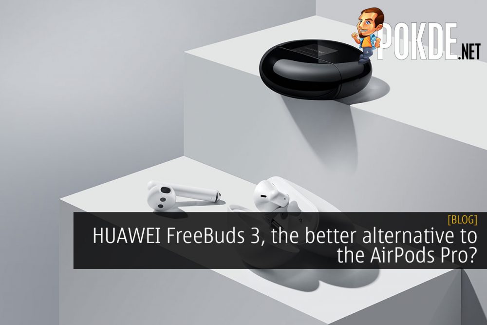 HUAWEI FreeBuds 3, the better alternative to the AirPods Pro? 30