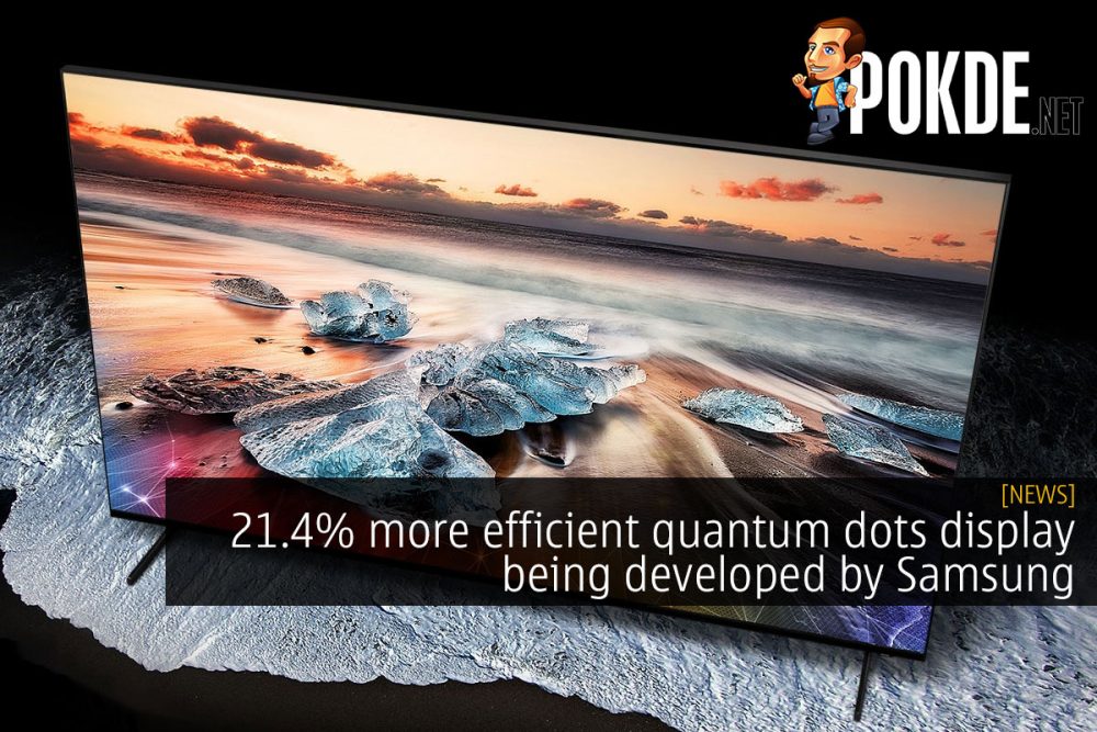 21.4% more efficient quantum dots display being developed by Samsung 20