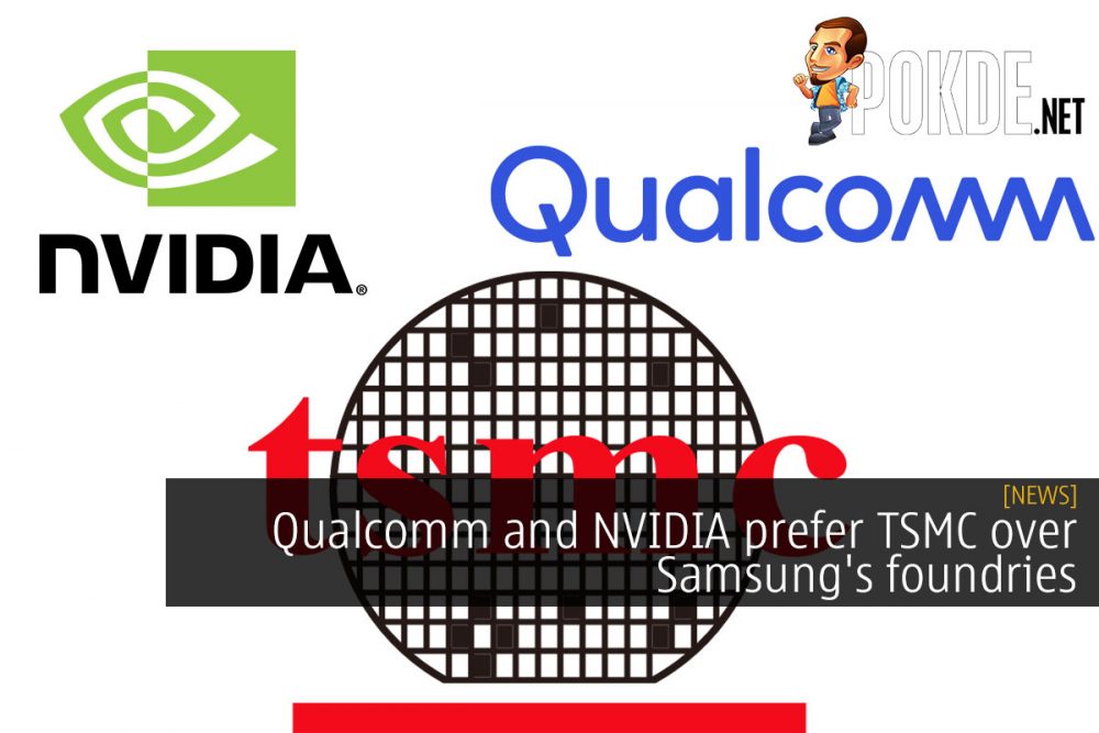 Qualcomm and NVIDIA prefer TSMC over Samsung's foundries 27