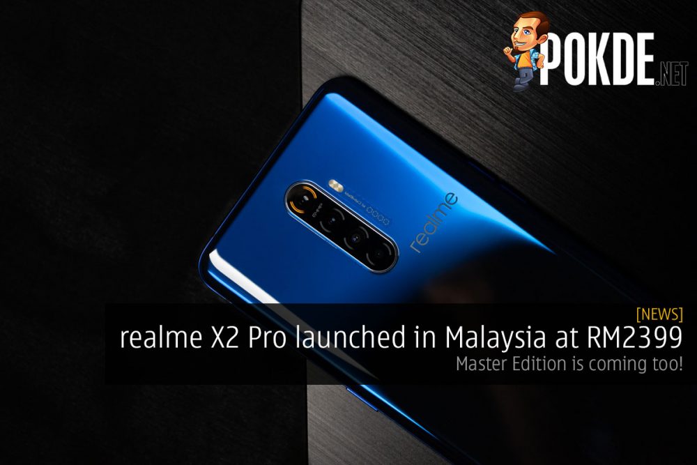 realme X2 Pro launched in Malaysia at RM2399 — Master Edition is coming too! 26