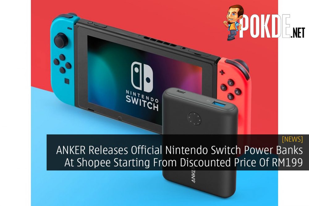 ANKER Releases Official Nintendo Switch Power Banks At Shopee Starting From Discounted Price Of RM199 32