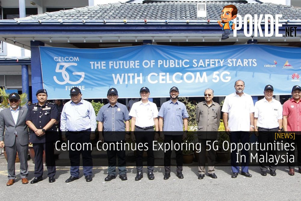 Celcom Continues Exploring 5G Opportunities In Malaysia 26