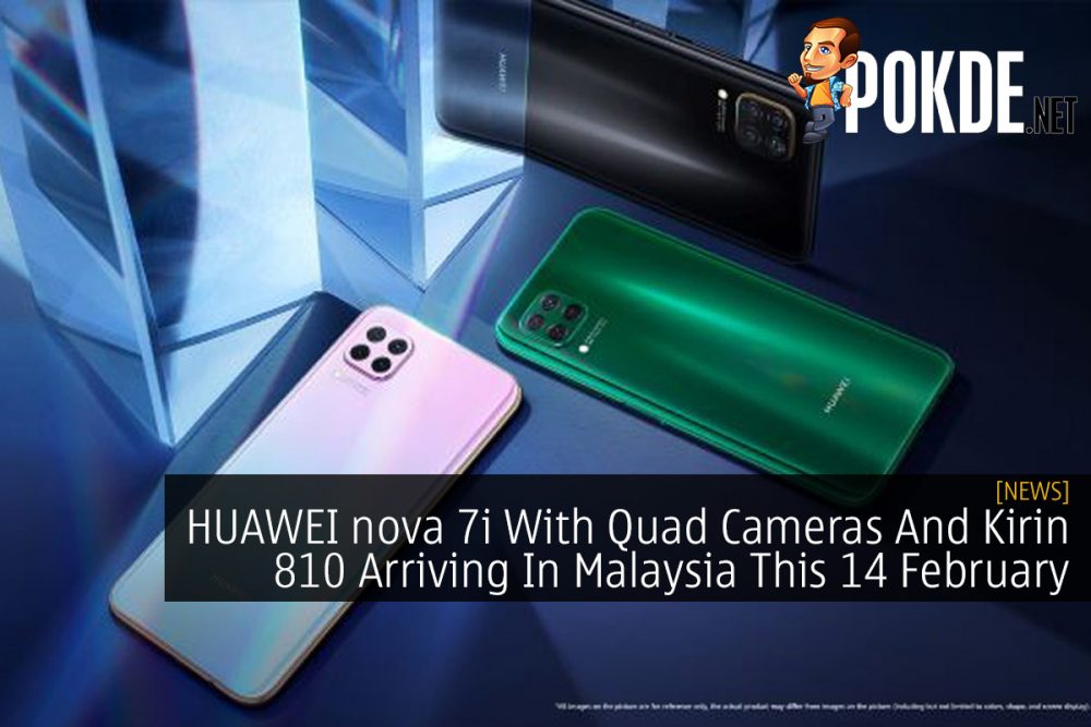 HUAWEI nova 7i With Quad Cameras And Kirin 810 Arriving In Malaysia This 14 February 22