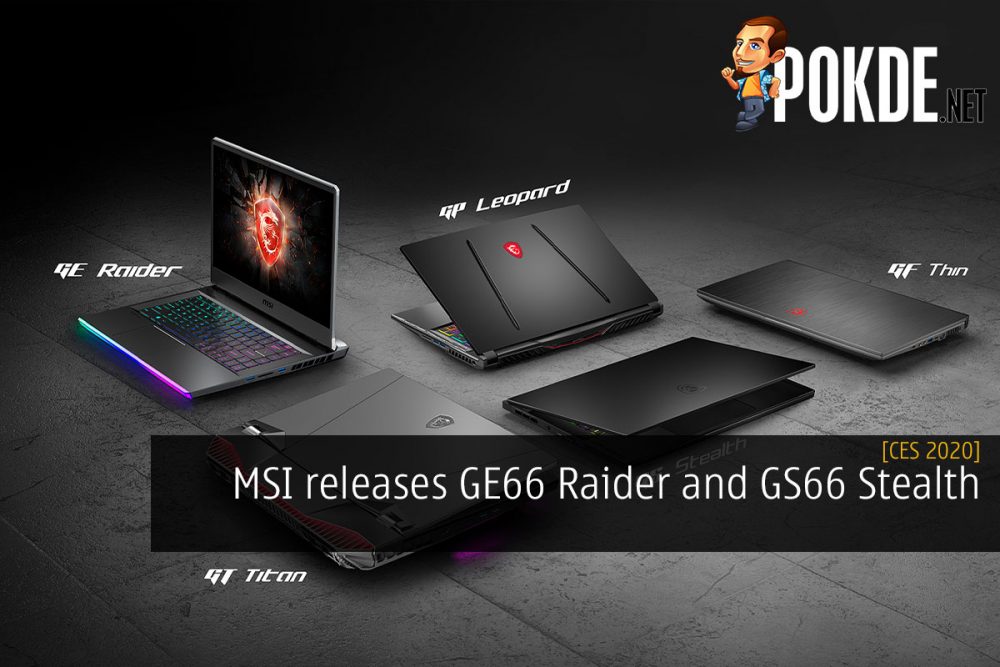 CES 2020: MSI releases GE66 Raider and GS66 Stealth 32