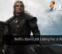 Netflix Opens Job Listing For..A Witcher 32