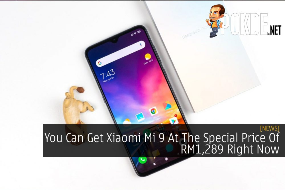 You Can Get Xiaomi Mi 9 At The Special Price Of RM1,289 Right Now 31