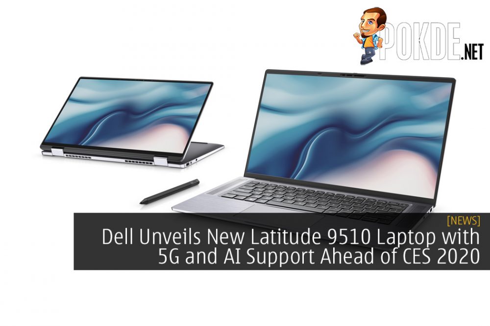 Dell Unveils New Latitude 9510 Laptop with 5G and AI Support Ahead of CES 2020