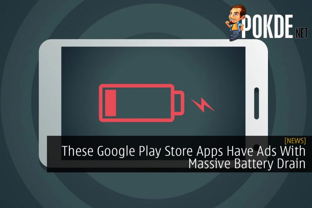 These Google Play Store Apps Have Ads With Massive Battery Drain