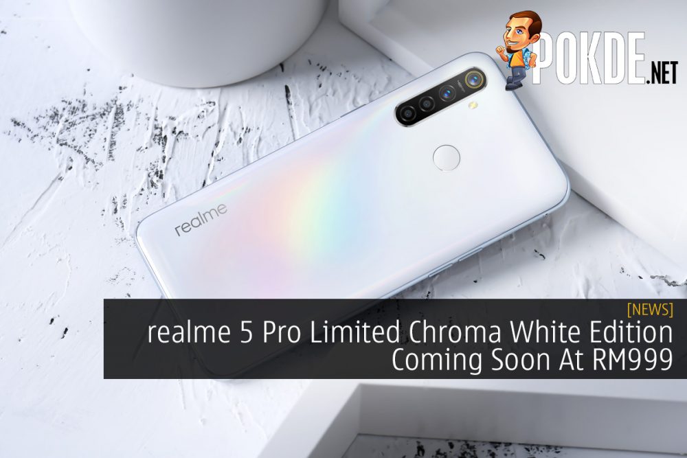 realme 5 Pro Limited Chroma White Edition Coming Soon At RM999 31