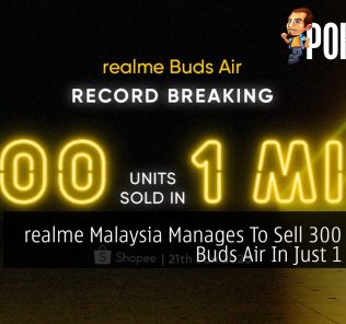 realme Malaysia Manages To Sell 300 realme Buds Air In Just 1 Minute 24