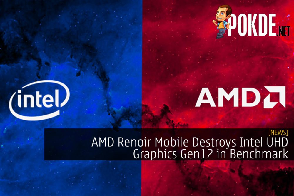 AMD Renoir Mobile Destroys Intel UHD Graphics Gen12 in Benchmark