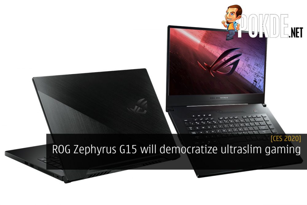 CES 2020: ROG Zephyrus G15 democratizes ultraslim gaming 26