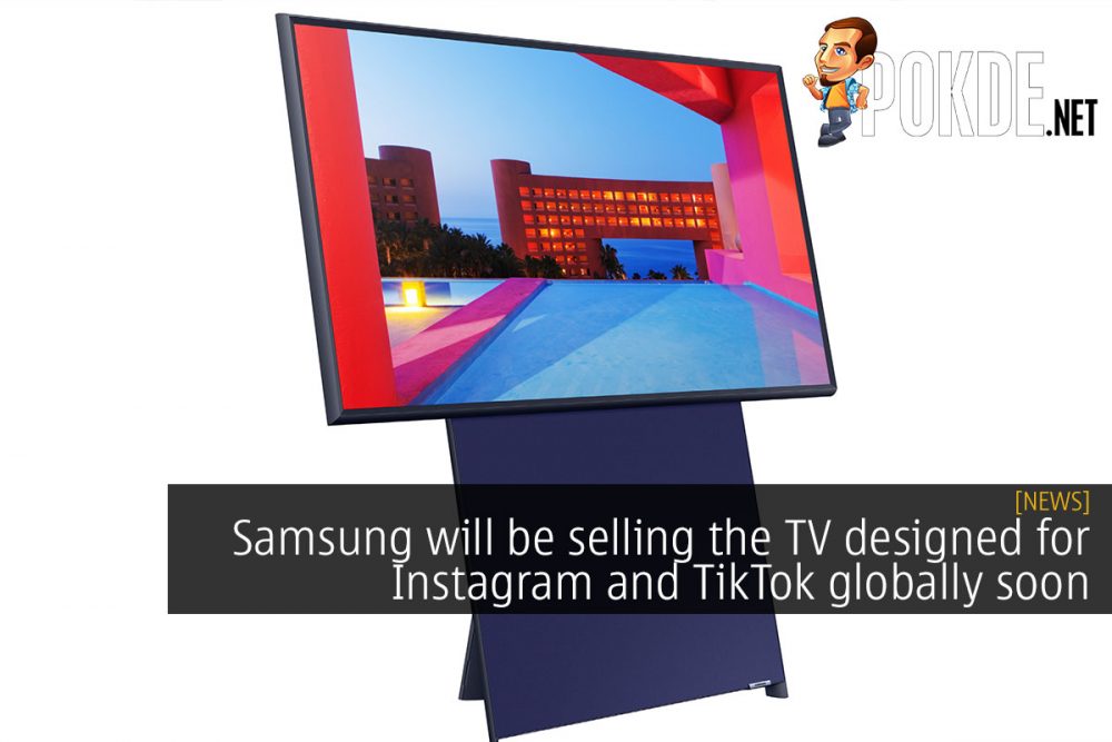 Samsung will be selling the TV designed for Instagram and TikTok globally soon 34