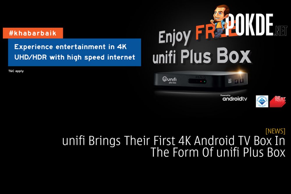 unifi Brings Their First 4K Android TV Box In The Form Of unifi Plus Box 25