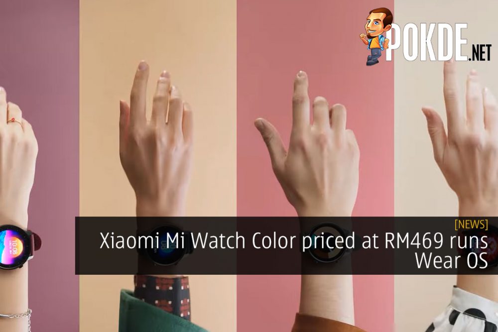 Xiaomi Mi Watch Color priced at RM469 runs Wear OS 29