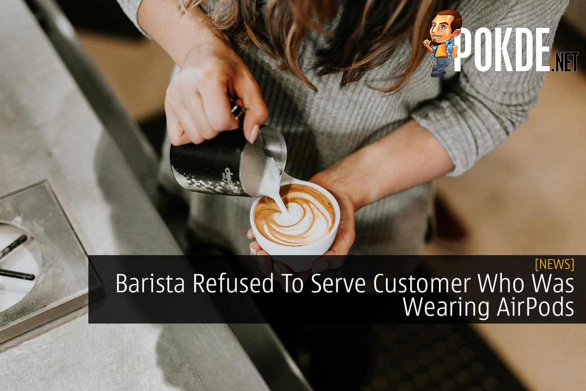 Barista Refused To Serve Customer Who Was Wearing AirPods 14