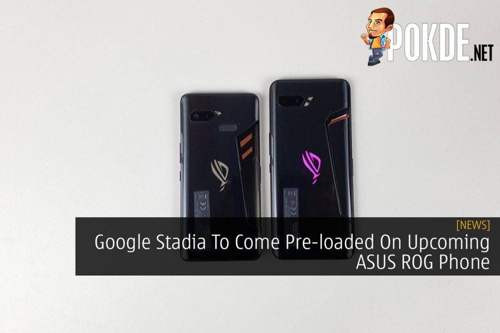 Google Stadia To Come Pre-loaded On Upcoming ASUS ROG Phone 23