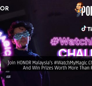 Join HONOR Malaysia's #WatchMyMagic Challenge And Win Prizes Worth More Than RM1,800 26