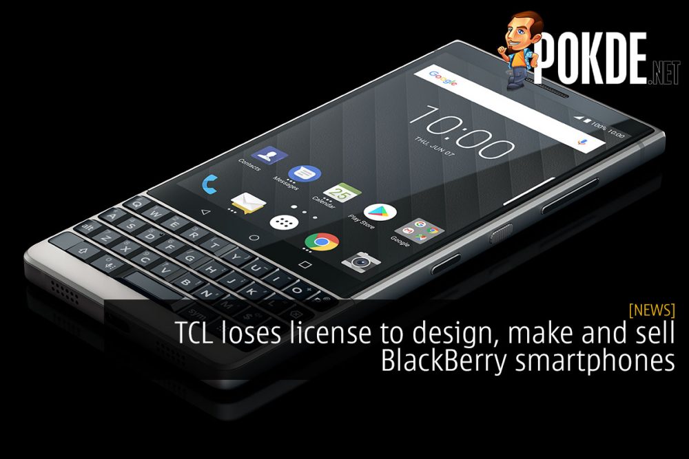 TCL loses license to design, make and sell BlackBerry smartphones 24