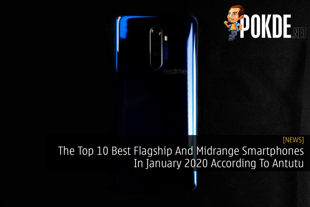 The Top 10 Best Flagship And Midrange Smartphones In January 2020 According To Antutu 27