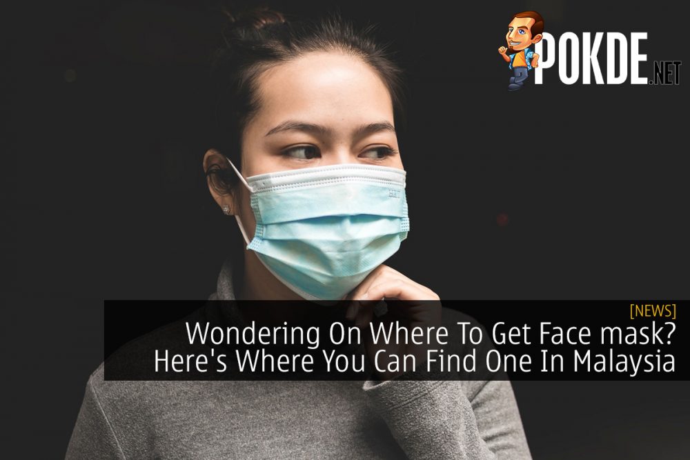 Wondering On Where To Get Face mask? Here's Where You Can Find One In Malaysia 26