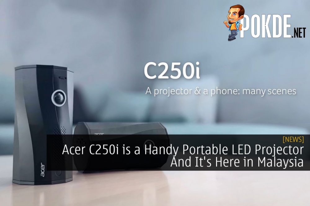 Acer C250i is a Handy Portable LED Projector And It's Here in Malaysia 23