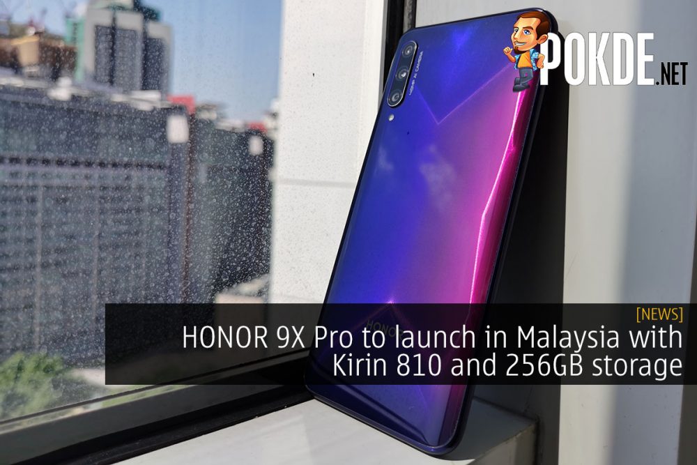 HONOR 9X Pro to launch in Malaysia with Kirin 810 and 256GB storage 32