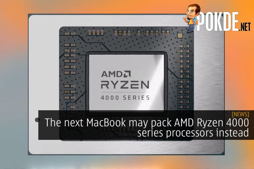 The next MacBook may pack AMD Ryzen 4000 series processors instead 31