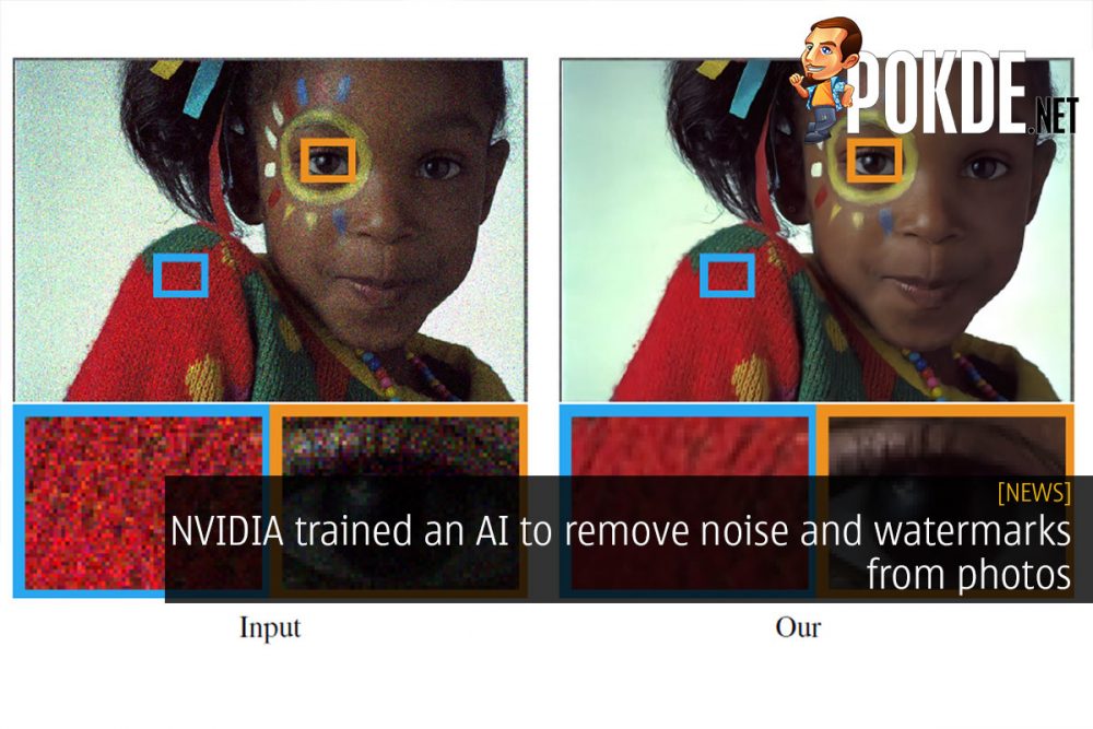 NVIDIA trained an AI to remove noise and watermarks from photos 31