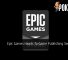 Epic Games Heads To Game Publishing Segment 42