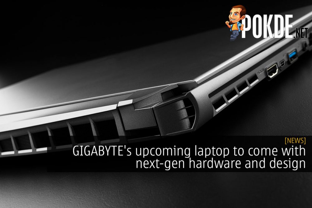 GIGABYTE's upcoming laptop to come with next-gen hardware and design 22