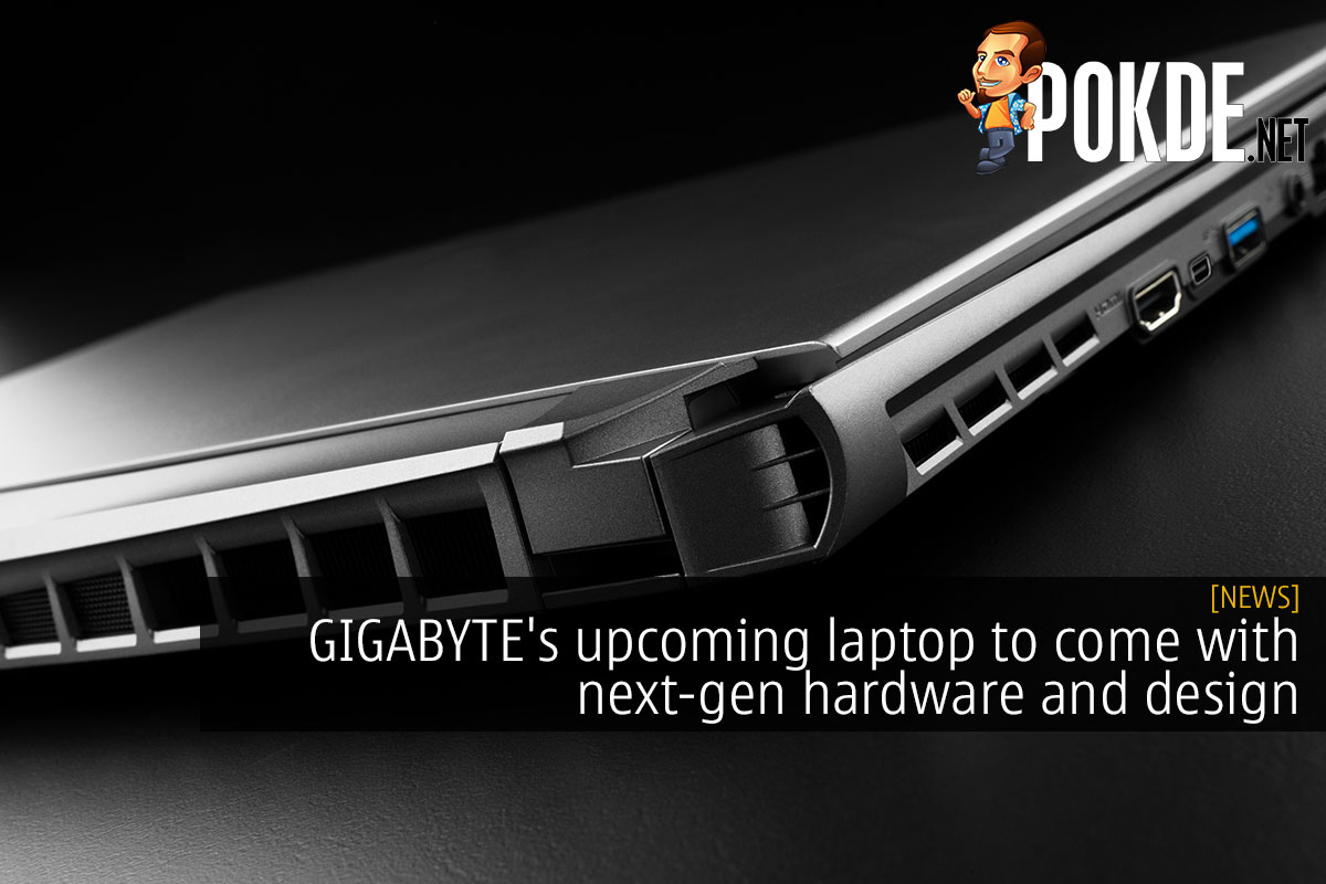 GIGABYTE's upcoming laptop to come with next-gen hardware and design 10