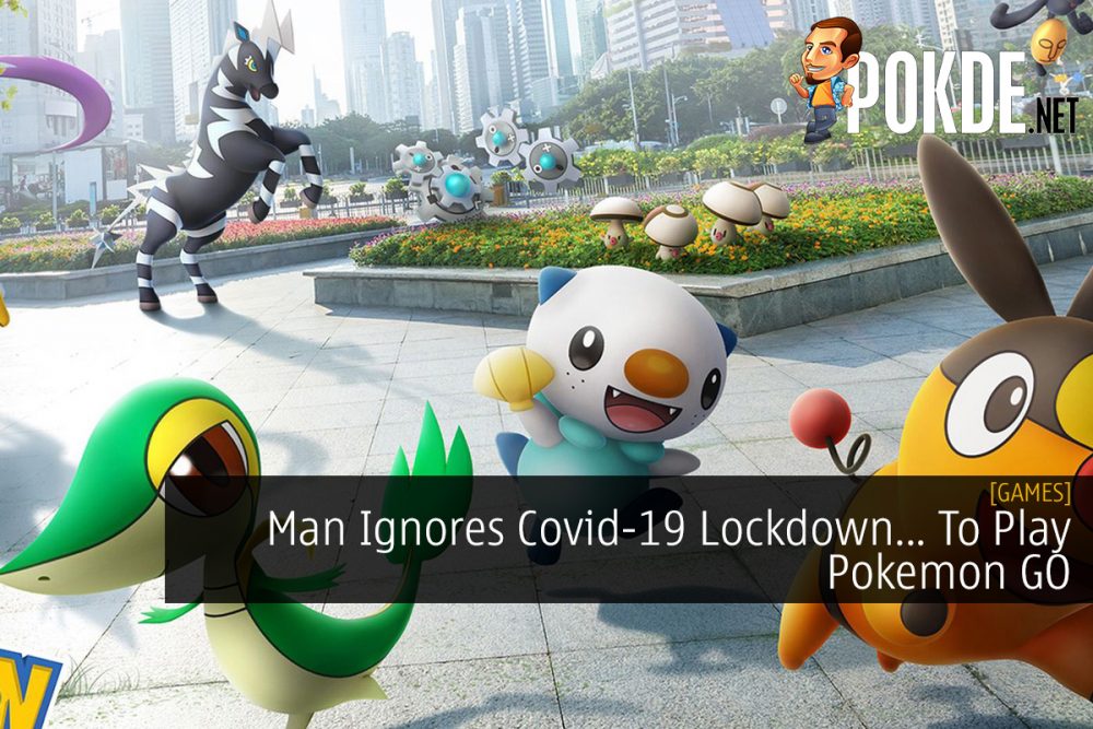 Man Ignores Covid-19 Lockdown... To Play Pokemon GO 31