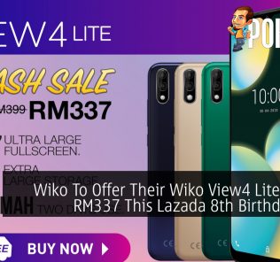 Wiko To Offer Their Wiko View4 Lite At Just RM337 This Lazada 8th Birthday Sale 32