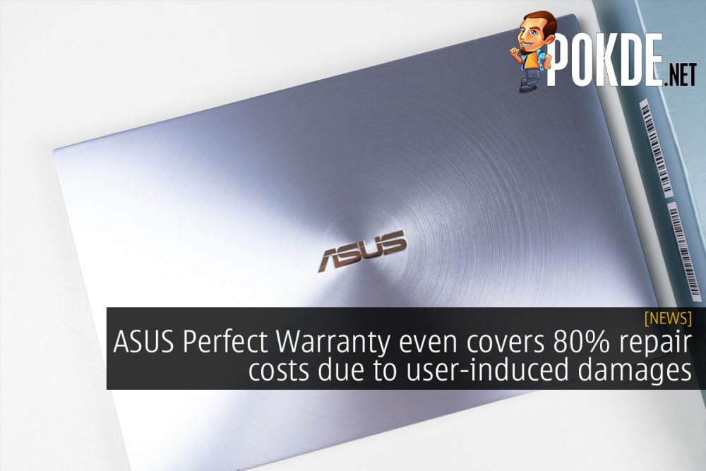 ASUS Perfect Warranty even covers 80% repair costs due to user-induced damages 26