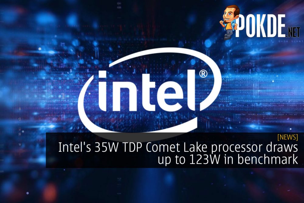 Intel's 35W TDP Comet Lake processor draws up to 123W in benchmark 20