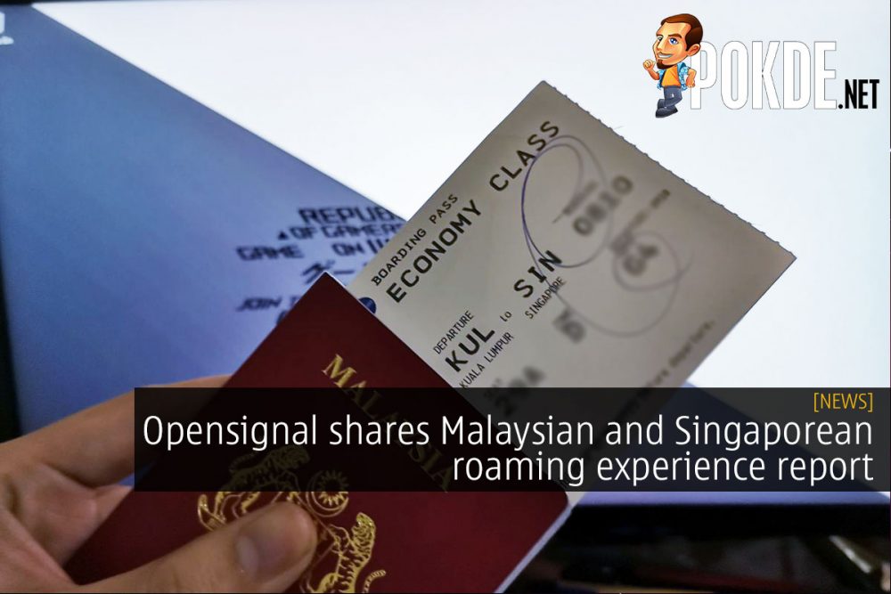 Opensignal shares Malaysian and Singaporean roaming experience report 29