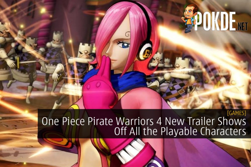 One Piece Pirate Warriors 4 New Trailer Shows Off All the Playable Characters
