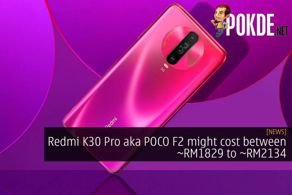 Redmi K30 Pro aka POCO F2 might cost between ~RM1829 to ~RM2134 22
