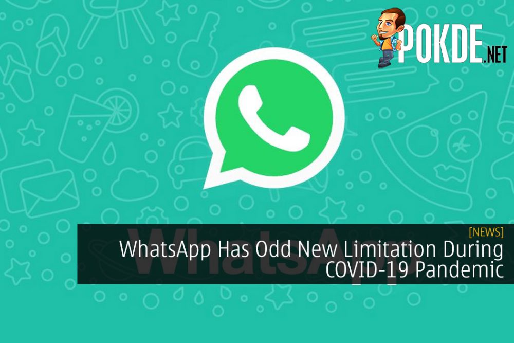 WhatsApp Has Odd New Limitation During COVID-19 Pandemic 29