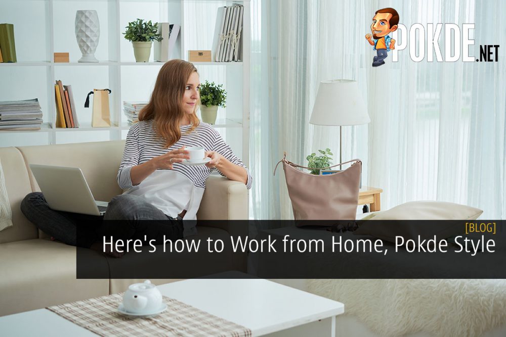 Here's how to Work from Home, Pokde Style 31