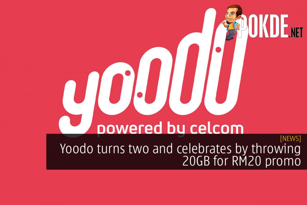 Yoodo turns two and celebrates by throwing 20GB for RM20 promo 30