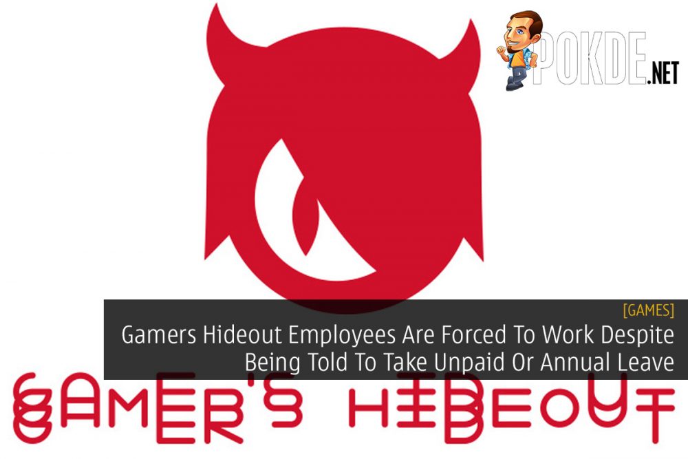 Gamers Hideout Employees Are Forced To Work Despite Being Told To Take Unpaid Or Annual Leave 32