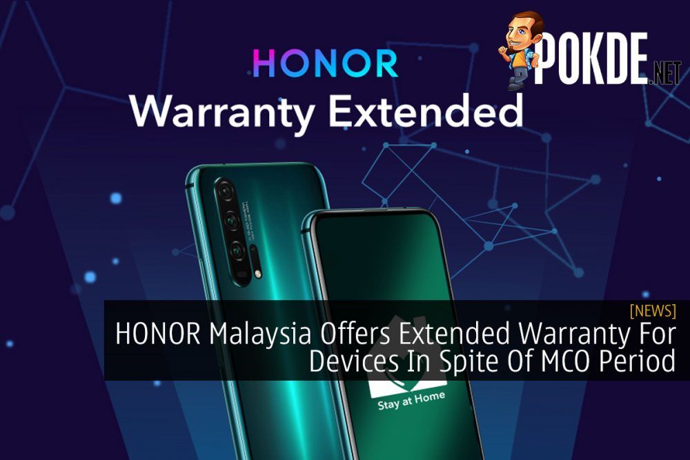 HONOR Malaysia Offers Extended Warranty For Devices In Spite Of MCO Period 32