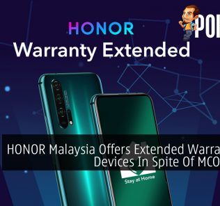 HONOR Malaysia Offers Extended Warranty For Devices In Spite Of MCO Period 28
