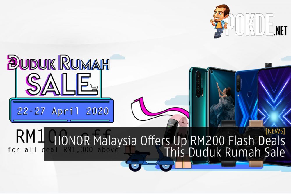 HONOR Malaysia Offers Up RM200 Flash Deals This Duduk Rumah Sale 20